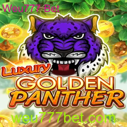 LUXURYGOLDENPANTHER: Uma Imersão no Mundo do Weu777 Bet
