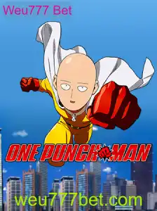Descubra o Empolgante Mundo do Jogo 'OnePunchMan' com a Weu777 Bet